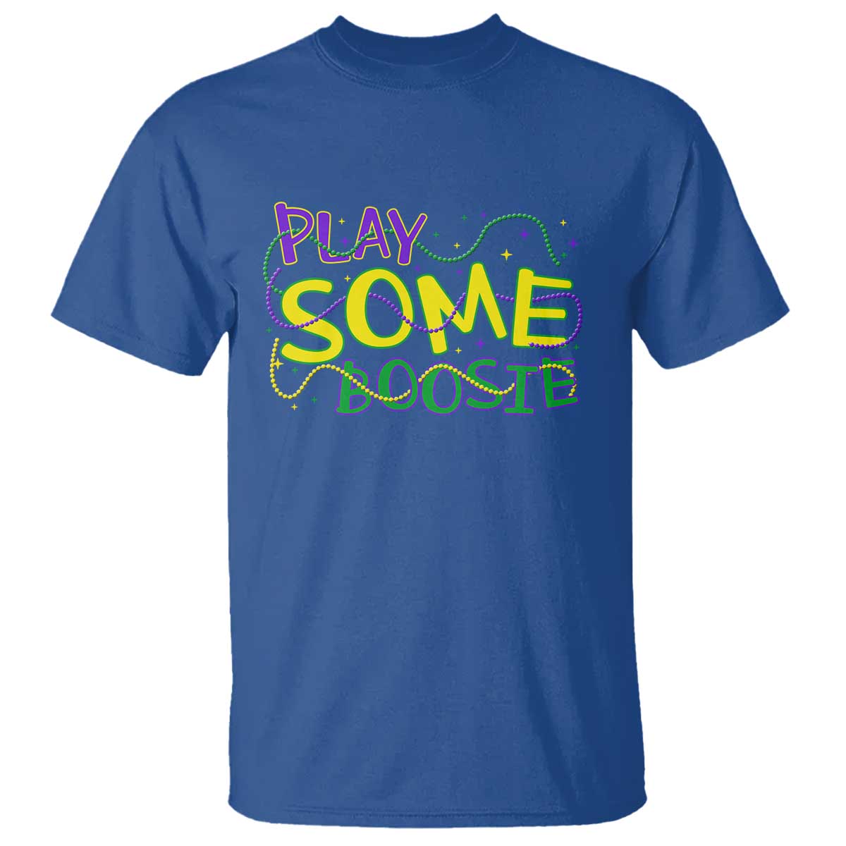 Funny Play Some Boosie Mardi Gras T Shirt - Beads Carnival Louisiana Music Humor Tee TS11 Royal Blue Print Your Wear