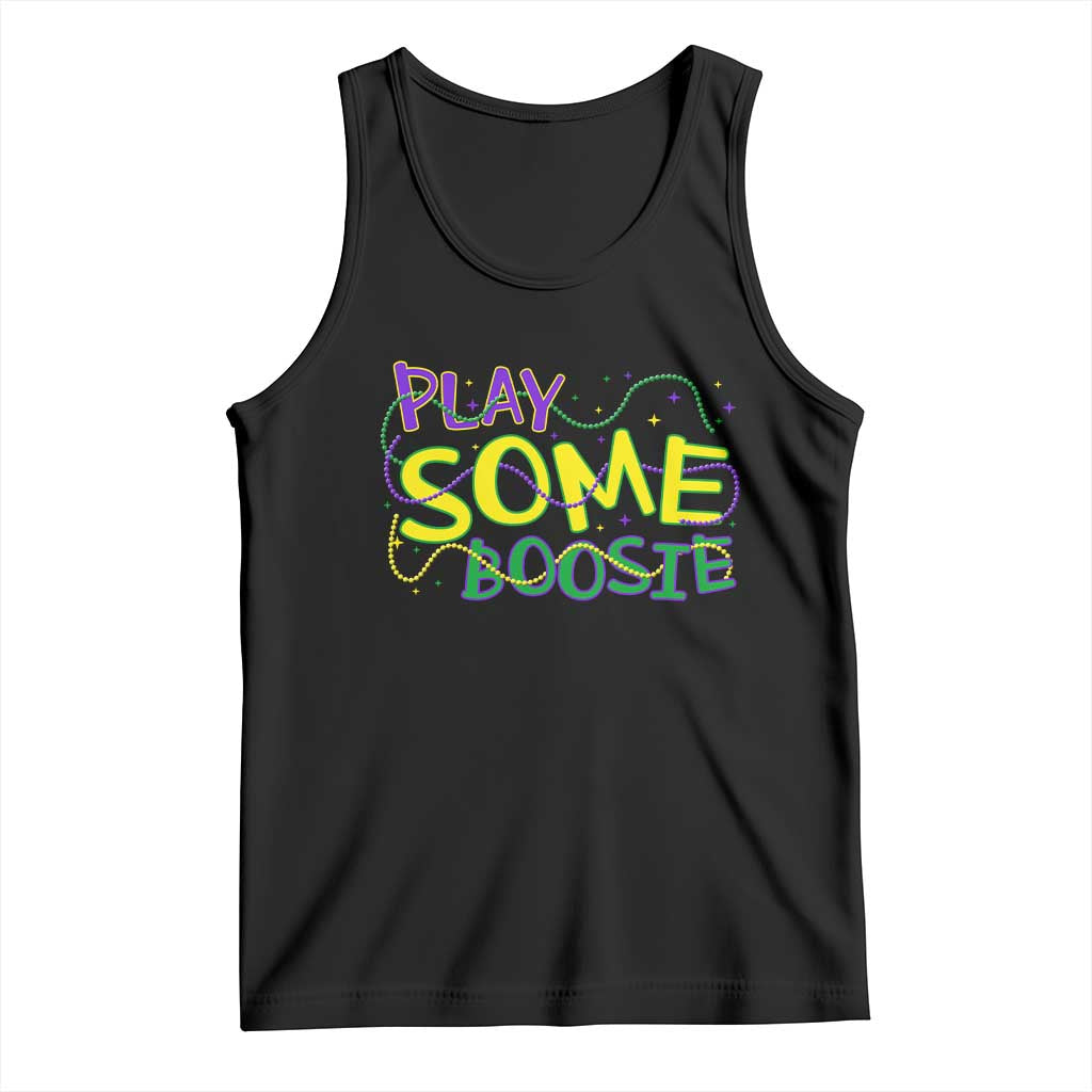 Funny Play Some Boosie Mardi Gras Tank Top Beads Carnival Louisiana TS11 Black Print Your Wear