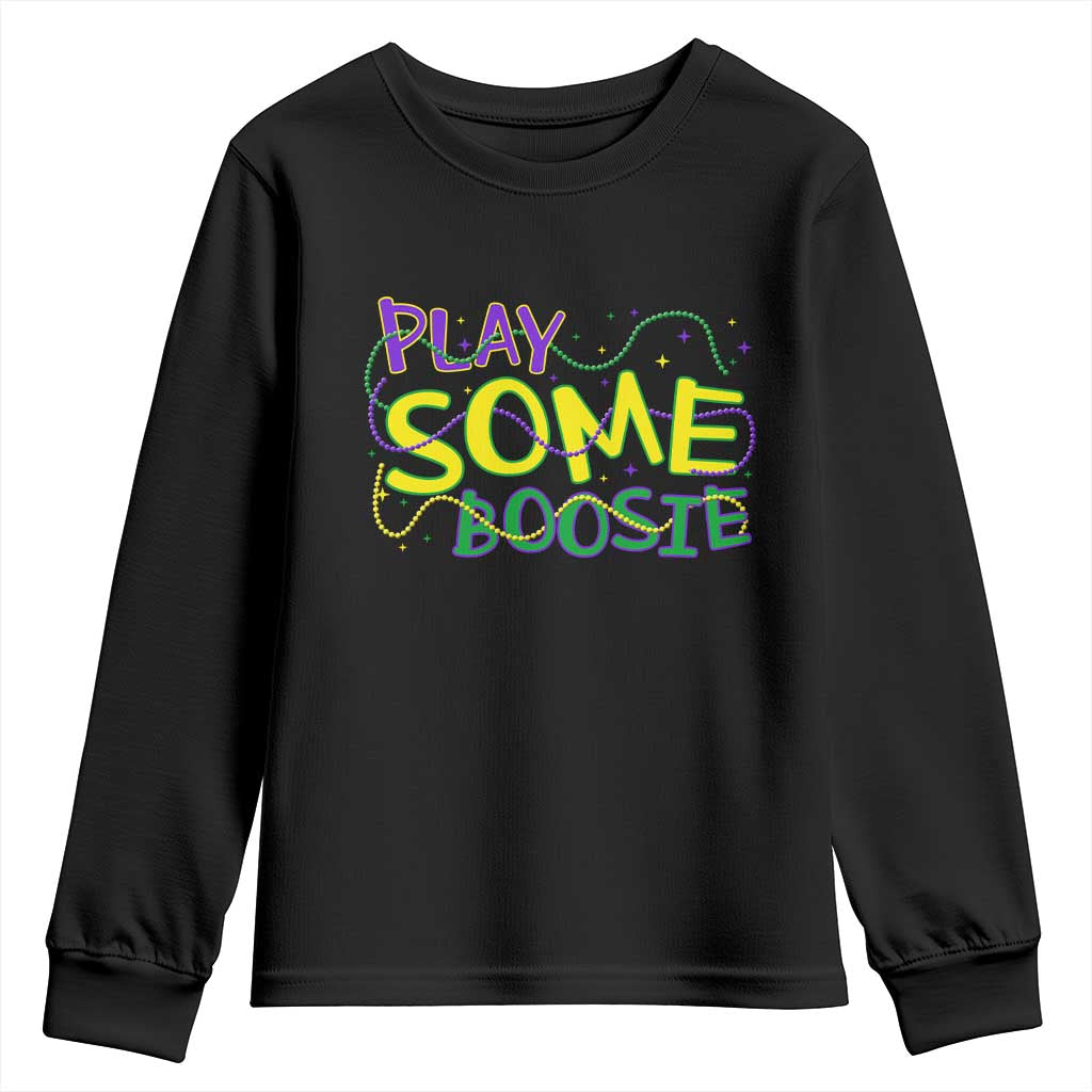 Funny Play Some Boosie Mardi Gras Youth Sweatshirt Beads Carnival Louisiana TS11 Black Print Your Wear