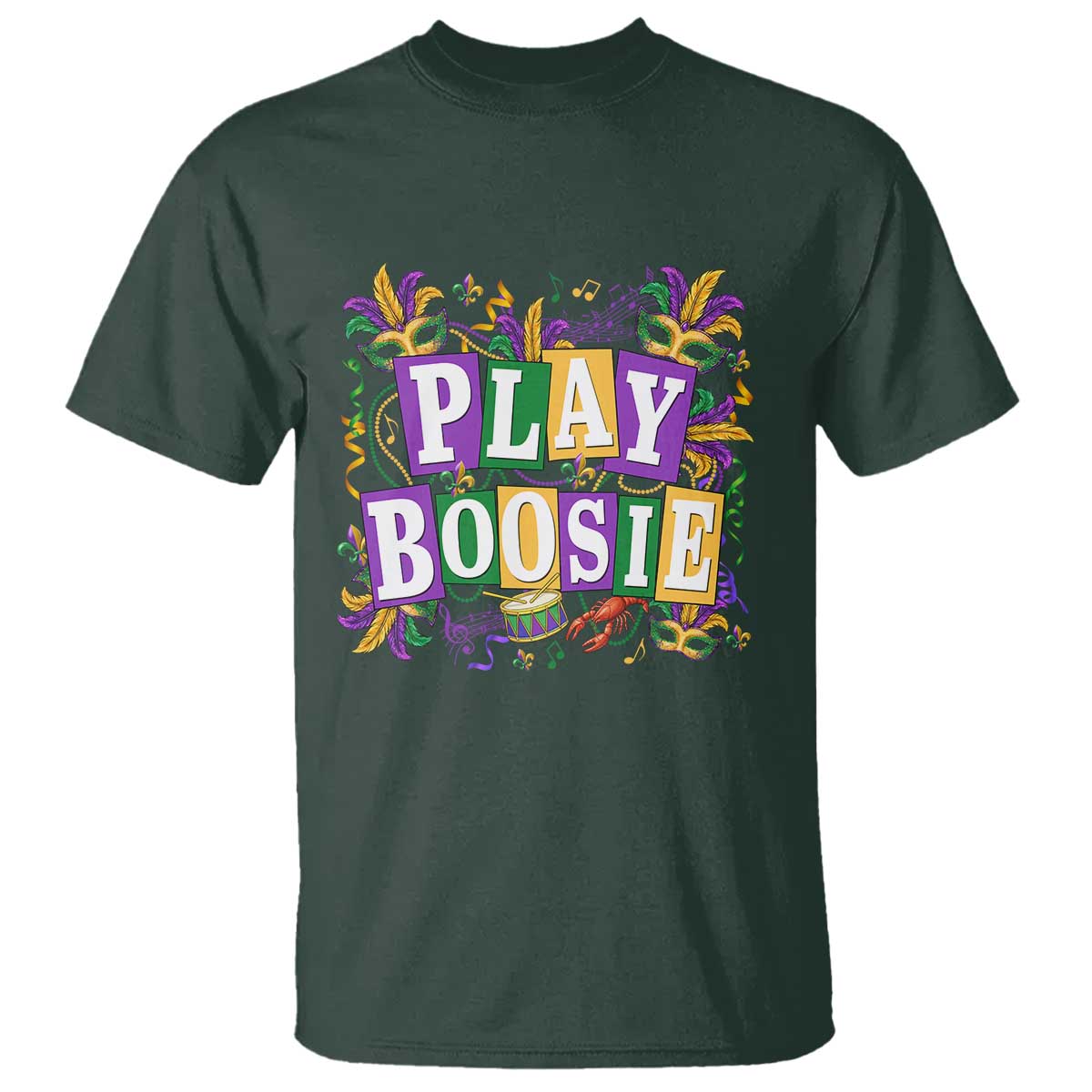 Funny Play Boosie Mardi Gras T Shirt Fat Tuesday Carnival Fleur De Lis Music TS11 Dark Forest Green Print Your Wear