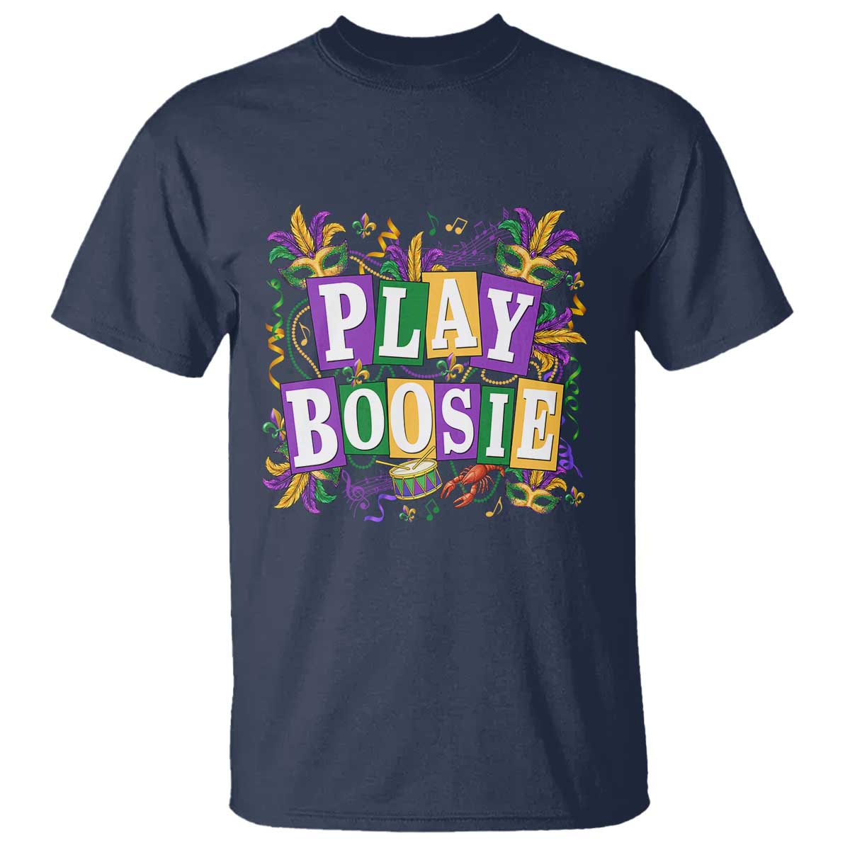 Funny Play Boosie Mardi Gras T Shirt Fat Tuesday Carnival Fleur De Lis Music TS11 Navy Print Your Wear