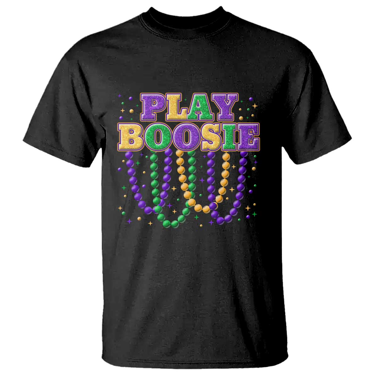 Funny Play Boosie Mardi Gras T Shirt Beads Fat Tuesday Carnival TS11 Black Print Your Wear