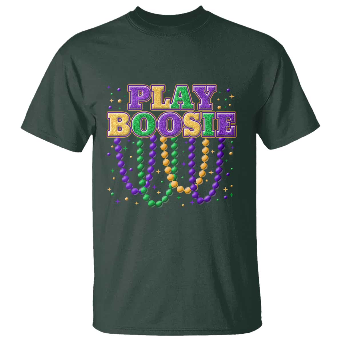 Funny Play Boosie Mardi Gras T Shirt Beads Fat Tuesday Carnival TS11 Dark Forest Green Print Your Wear