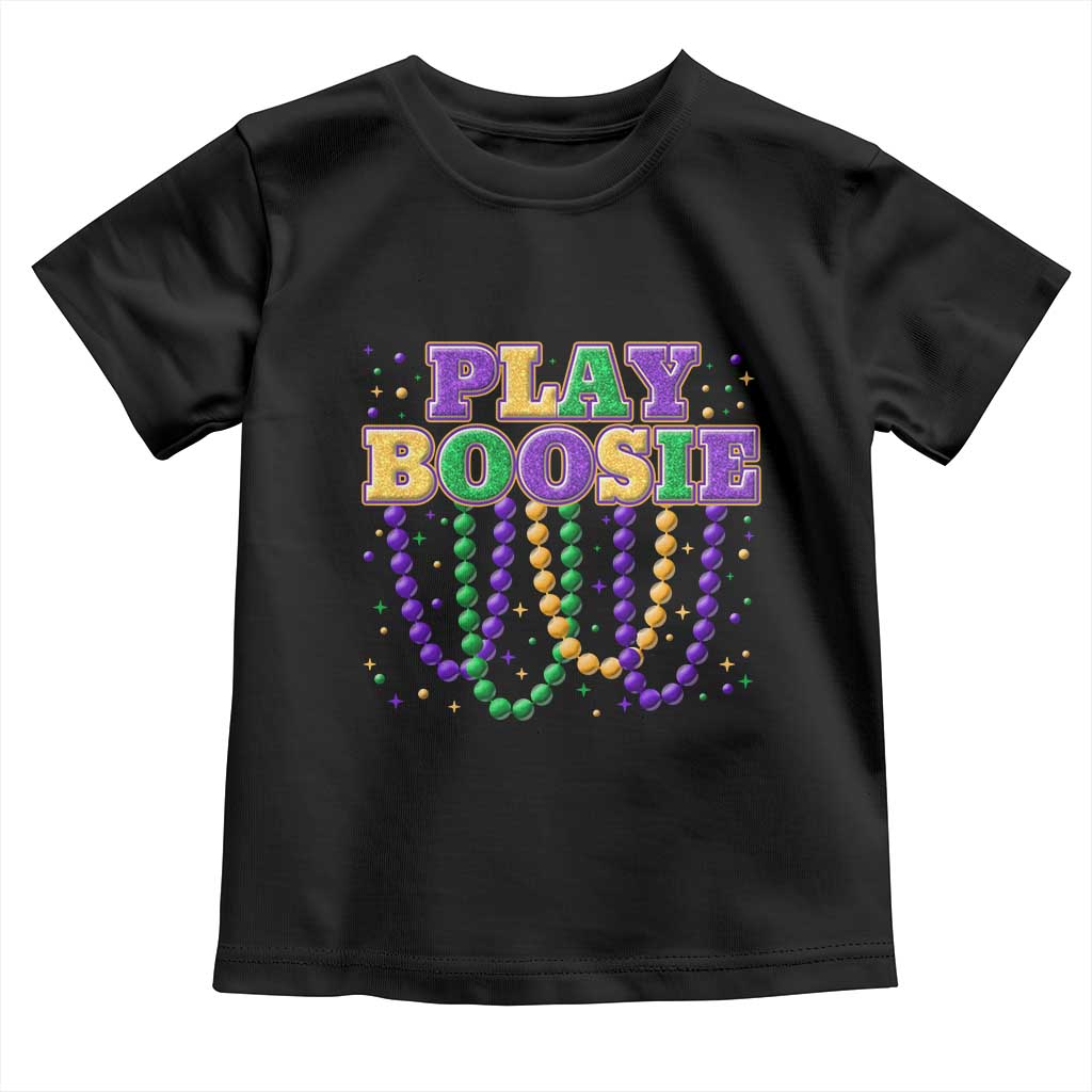 Funny Play Boosie Mardi Gras Toddler T Shirt Beads Fat Tuesday Carnival TS11 Black Print Your Wear