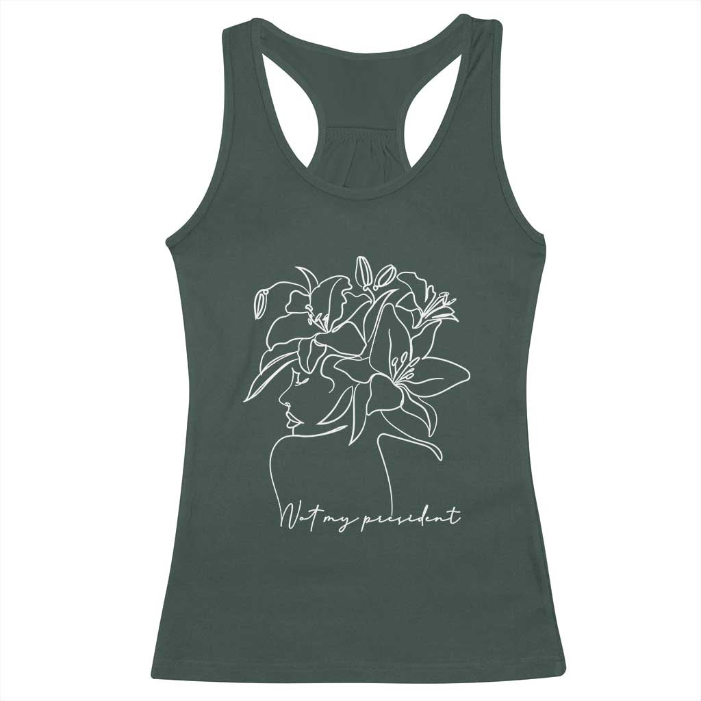 Funny Not My President Racerback Tank Top Liberal Floral Woman Face TS11 Dark Forest Green Print Your Wear