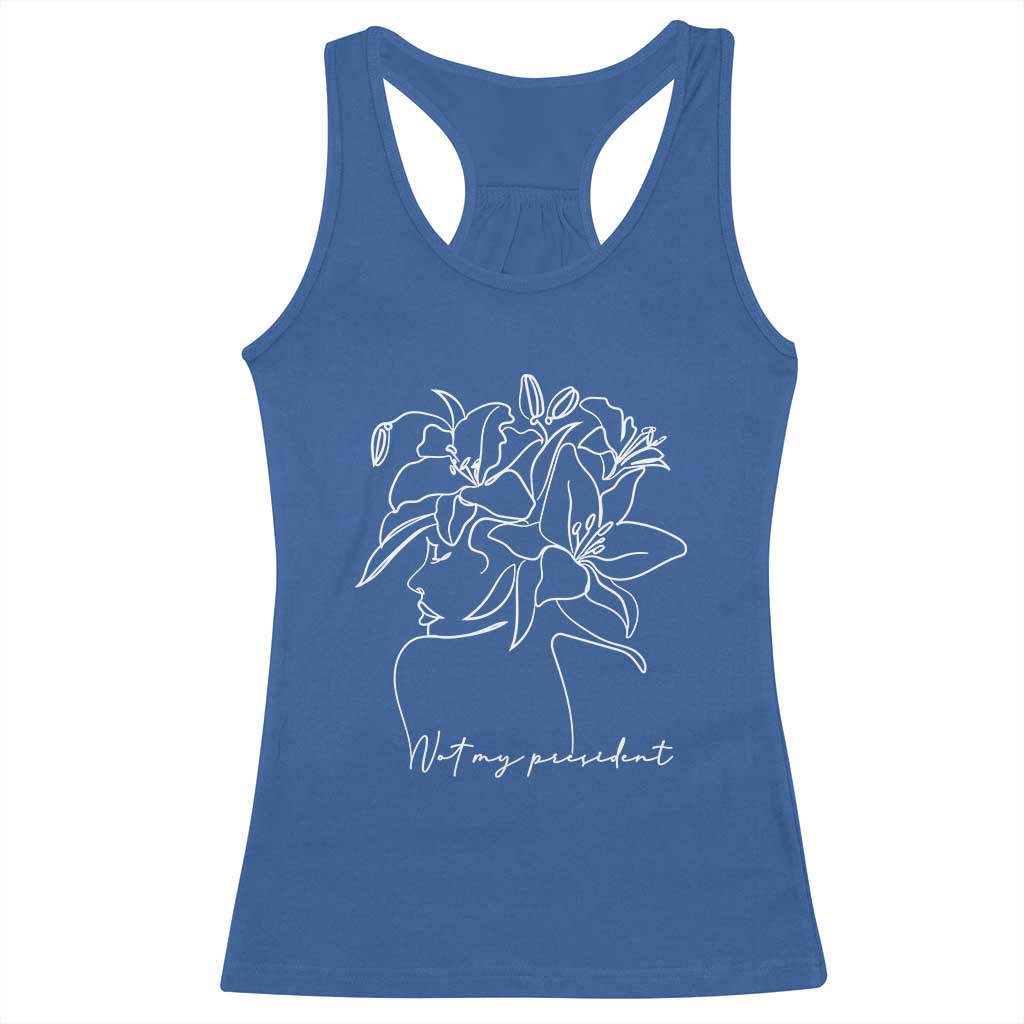 Funny Not My President Racerback Tank Top Liberal Floral Woman Face TS11 Royal Blue Print Your Wear