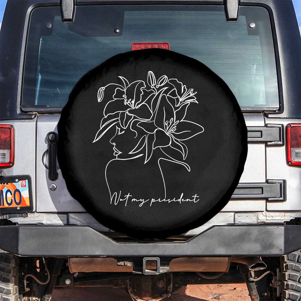 Funny Not My President Spare Tire Cover Liberal Floral Woman Face TS11 No hole Black Print Your Wear