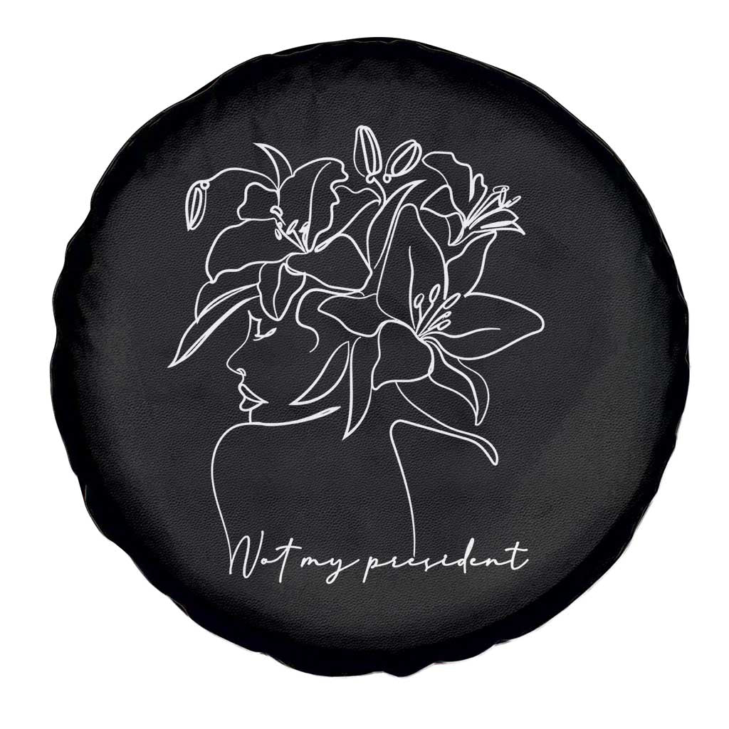 Funny Not My President Spare Tire Cover Liberal Floral Woman Face TS11 Print Your Wear