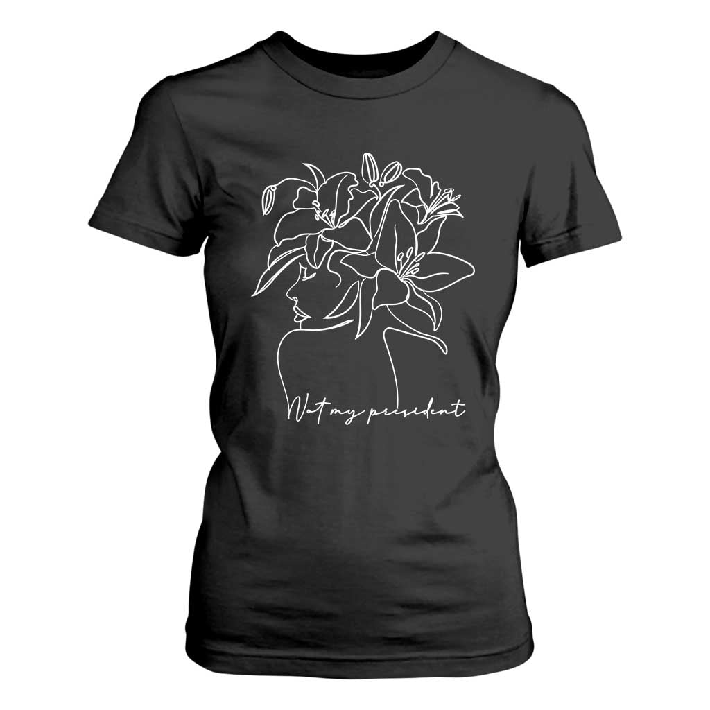 Funny Not My President T Shirt For Women Liberal Floral Woman Face TS11 Black Print Your Wear