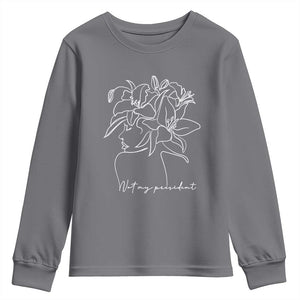 Funny Not My President Youth Sweatshirt Liberal Floral Woman Face TS11 Charcoal Print Your Wear