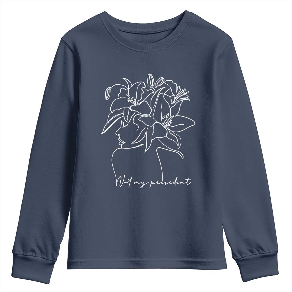 Funny Not My President Youth Sweatshirt Liberal Floral Woman Face TS11 Navy Print Your Wear