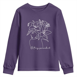 Funny Not My President Youth Sweatshirt Liberal Floral Woman Face TS11 Purple Print Your Wear