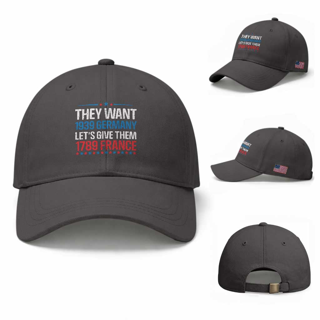 Funny They Want 1939 Germany Let's Give Them 1789 France Baseball Cap Political History TS11 Baseball Cap Universal Fit Dark Gray Print Your Wear