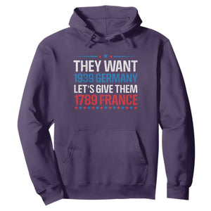 Funny They Want 1939 Germany Let's Give Them 1789 France Hoodie Political History TS11 Purple Print Your Wear