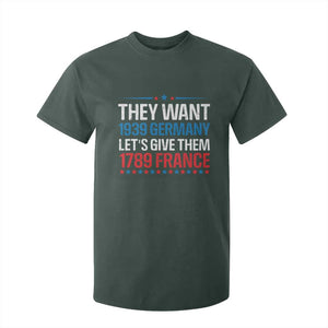 Funny They Want 1939 Germany Let's Give Them 1789 France T Shirt For Kid Political History TS11 Dark Forest Green Print Your Wear