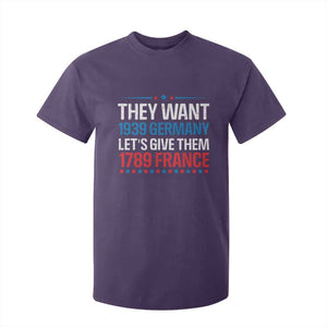 Funny They Want 1939 Germany Let's Give Them 1789 France T Shirt For Kid Political History TS11 Purple Print Your Wear