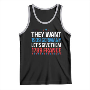Funny They Want 1939 Germany Let's Give Them 1789 France Tank Top Political History TS11 Black Athletic Heather Print Your Wear