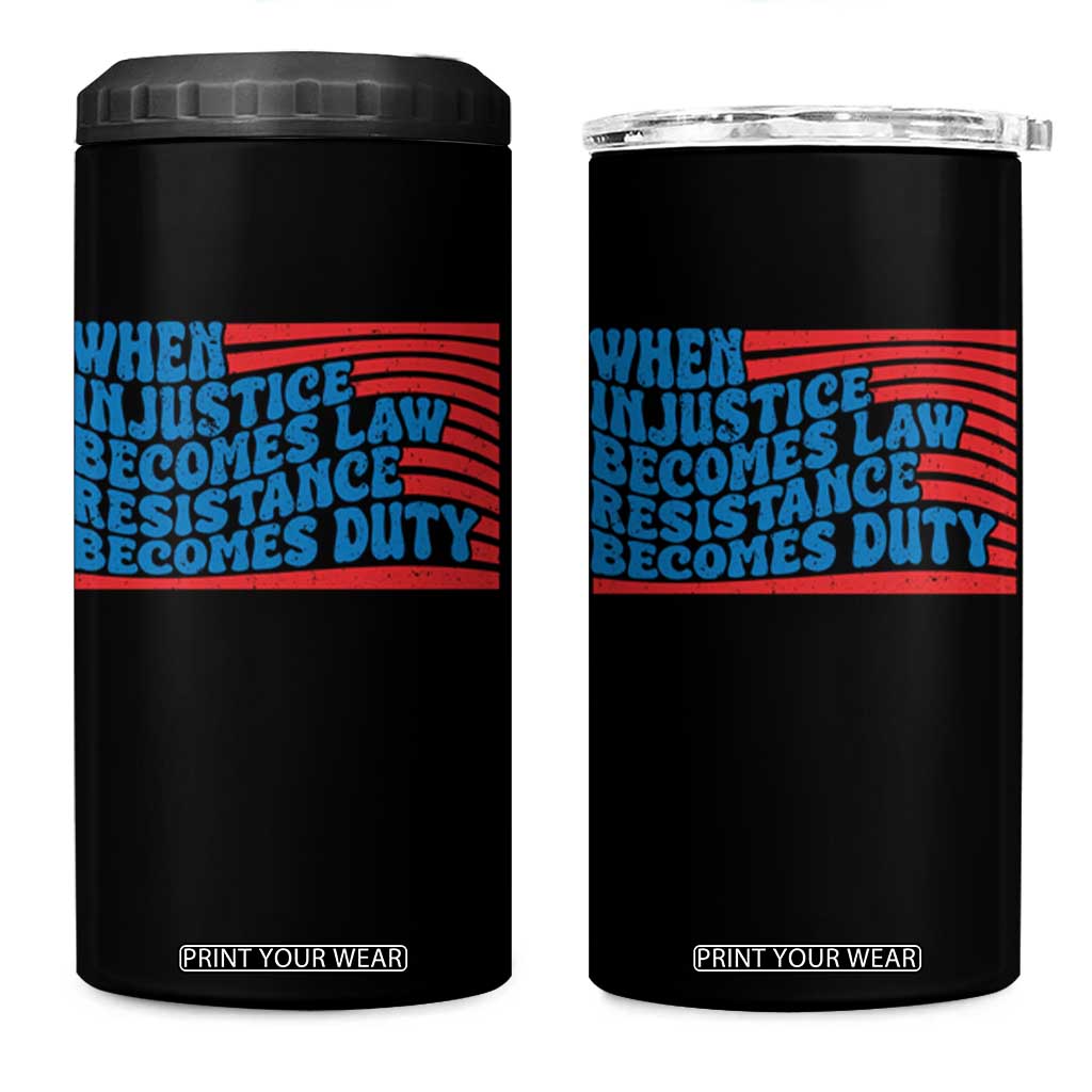 When Injustice Becomes Law Resistance Becomes Duty 4 in 1 Can Cooler Tumbler Thomas Jefferson Quotes TS11 One Size: 16 oz Black Print Your Wear