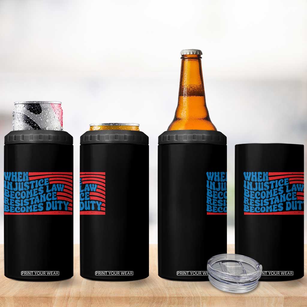 When Injustice Becomes Law Resistance Becomes Duty 4 in 1 Can Cooler Tumbler Thomas Jefferson Quotes TS11 Print Your Wear