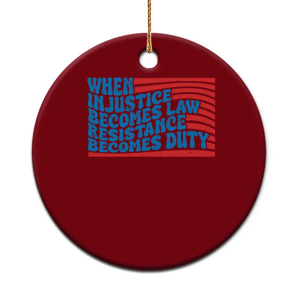 When Injustice Becomes Law Resistance Becomes Duty Ceramic Ornament Thomas Jefferson Quotes TS11 1pc Red Print Your Wear