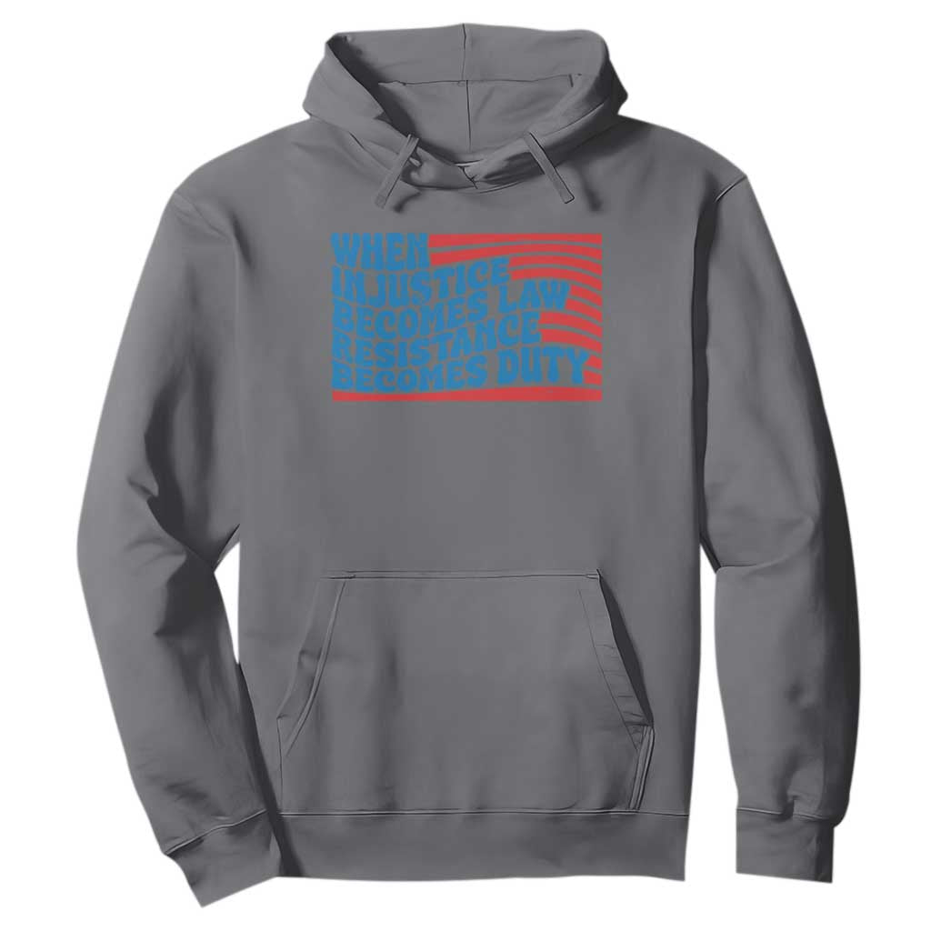 When Injustice Becomes Law Resistance Becomes Duty Hoodie Thomas Jefferson Quotes TS11 Charcoal Print Your Wear