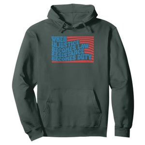 When Injustice Becomes Law Resistance Becomes Duty Hoodie Thomas Jefferson Quotes TS11 Dark Forest Green Print Your Wear