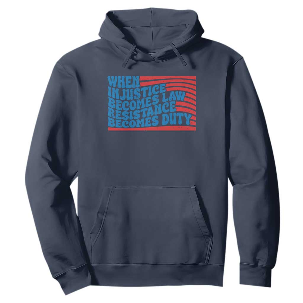 When Injustice Becomes Law Resistance Becomes Duty Hoodie Thomas Jefferson Quotes TS11 Navy Print Your Wear