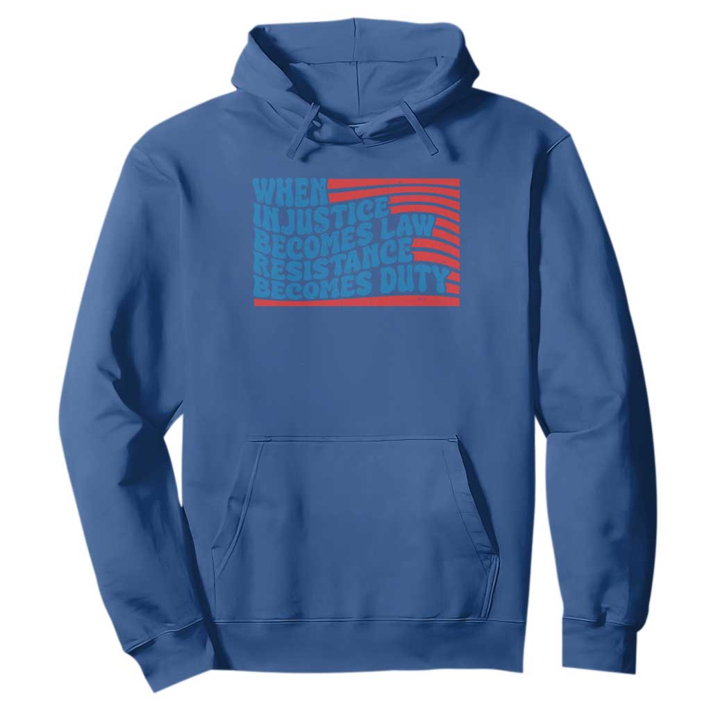 When Injustice Becomes Law Resistance Becomes Duty Hoodie Thomas Jefferson Quotes TS11 Royal Blue Print Your Wear