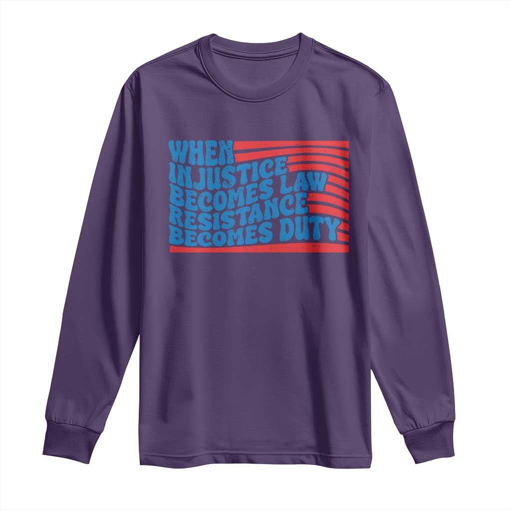 When Injustice Becomes Law Resistance Becomes Duty Long Sleeve Shirt Thomas Jefferson Quotes TS11 Purple Print Your Wear