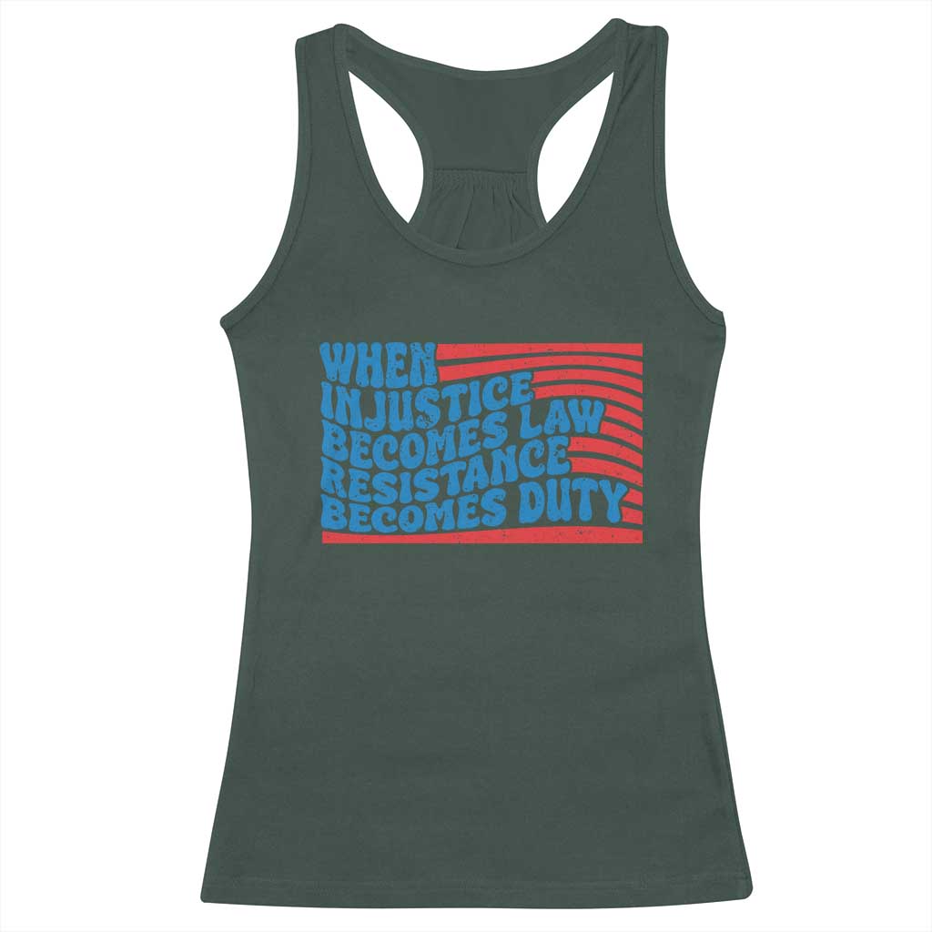 When Injustice Becomes Law Resistance Becomes Duty Racerback Tank Top Thomas Jefferson Quotes TS11 Dark Forest Green Print Your Wear