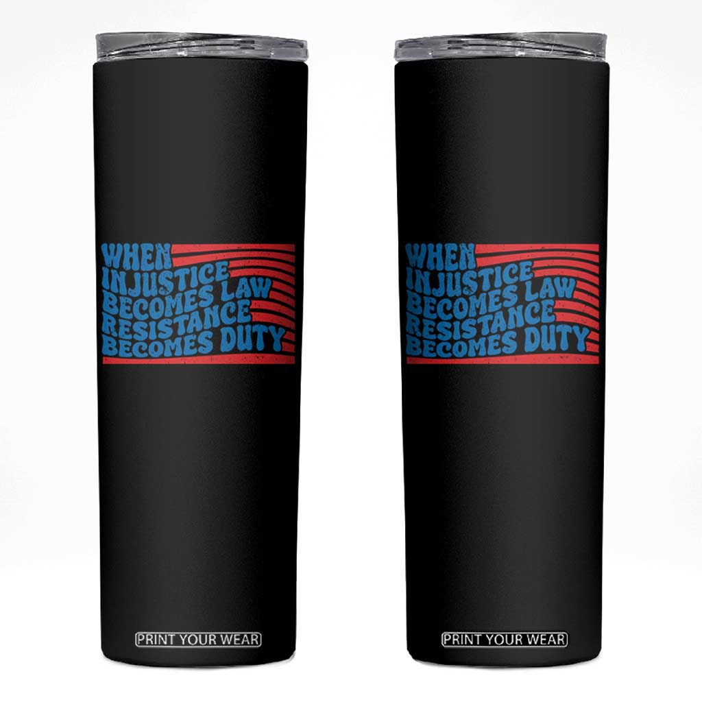 When Injustice Becomes Law Resistance Becomes Duty Skinny Tumbler Thomas Jefferson Quotes TS11 Black Print Your Wear
