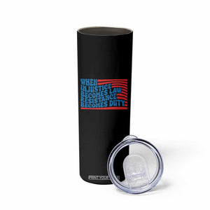 When Injustice Becomes Law Resistance Becomes Duty Skinny Tumbler Thomas Jefferson Quotes TS11 Print Your Wear