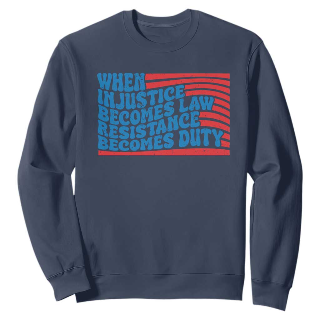When Injustice Becomes Law Resistance Becomes Duty Sweatshirt Thomas Jefferson Quotes TS11 Navy Print Your Wear