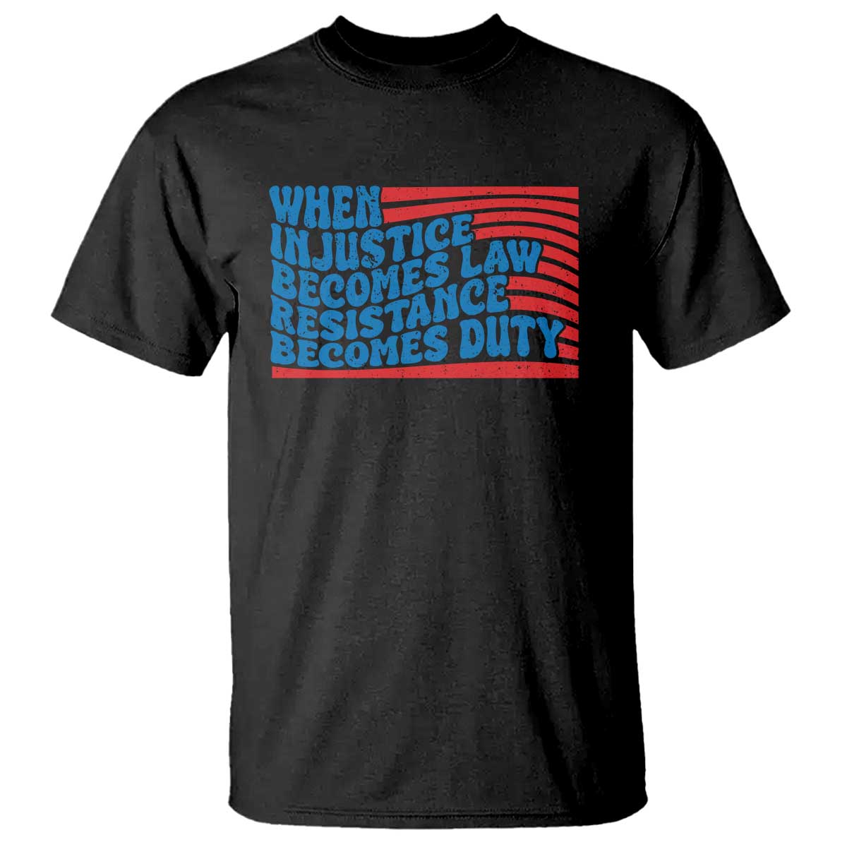 When Injustice Becomes Law Resistance Becomes Duty T Shirt Thomas Jefferson Quotes TS11 Black Print Your Wear