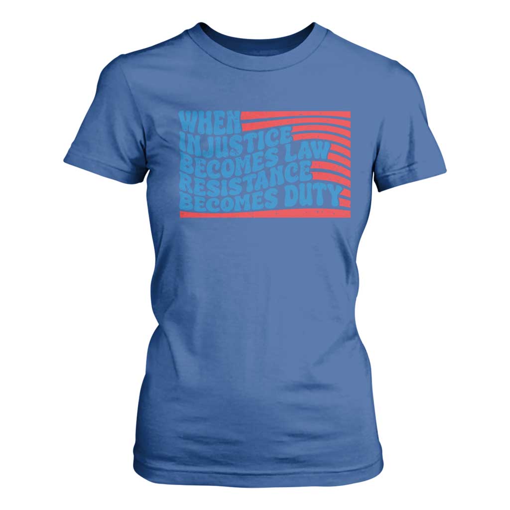 When Injustice Becomes Law Resistance Becomes Duty T Shirt For Women Thomas Jefferson Quotes TS11 Royal Blue Print Your Wear