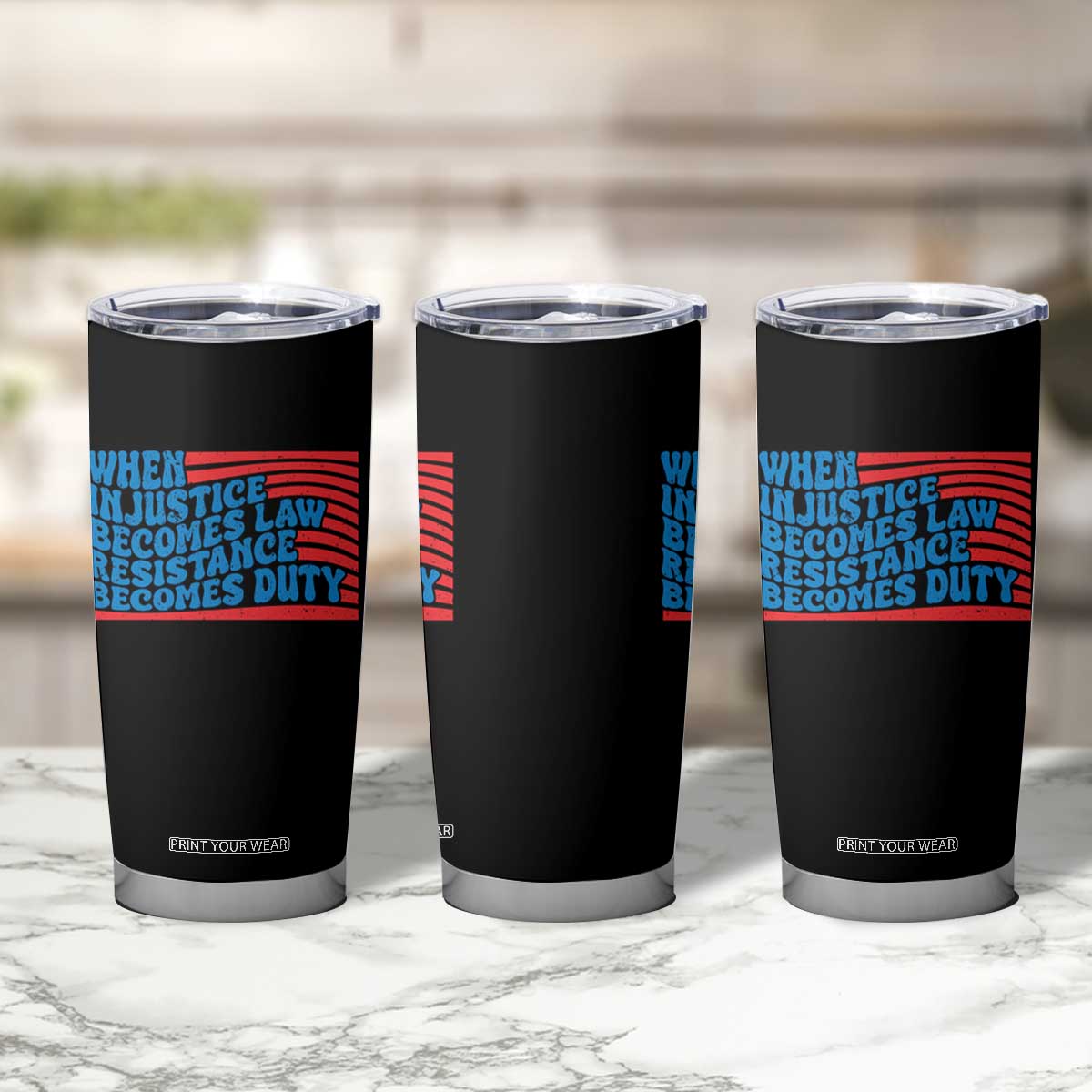 When Injustice Becomes Law Resistance Becomes Duty Tumbler Cup Thomas Jefferson Quotes TS11 Print Your Wear