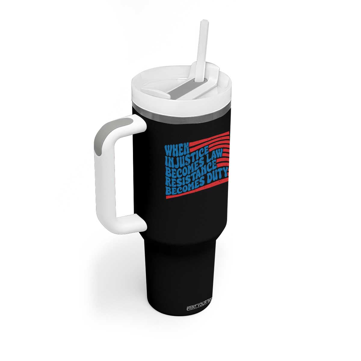 When Injustice Becomes Law Resistance Becomes Duty Tumbler With Handle Thomas Jefferson Quotes TS11 Print Your Wear