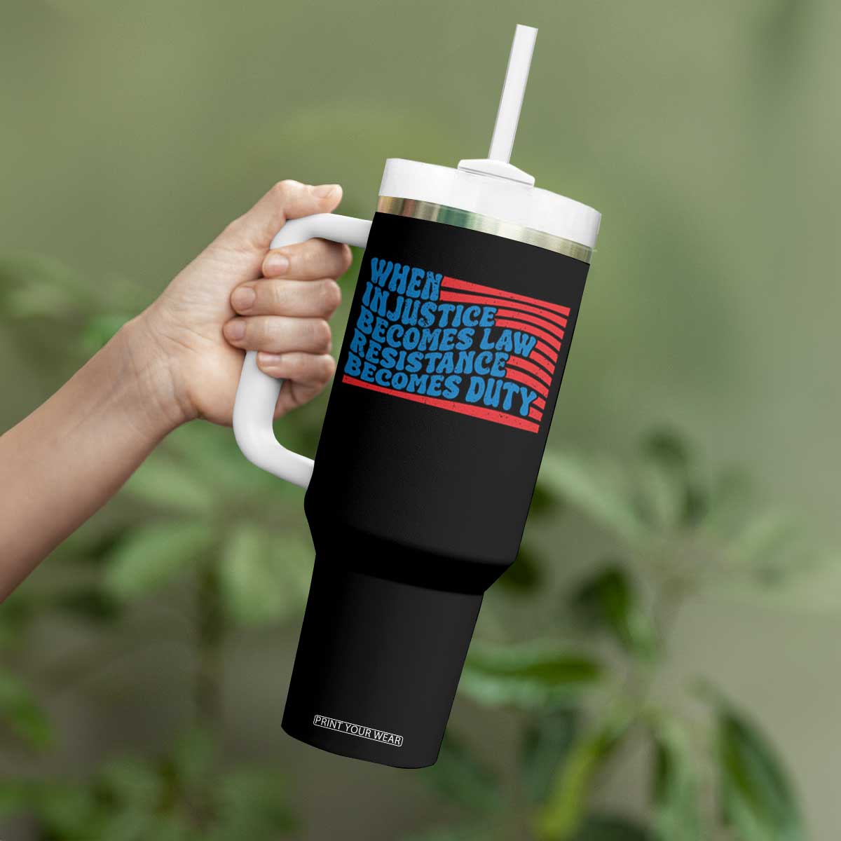 When Injustice Becomes Law Resistance Becomes Duty Tumbler With Handle Thomas Jefferson Quotes TS11 Print Your Wear
