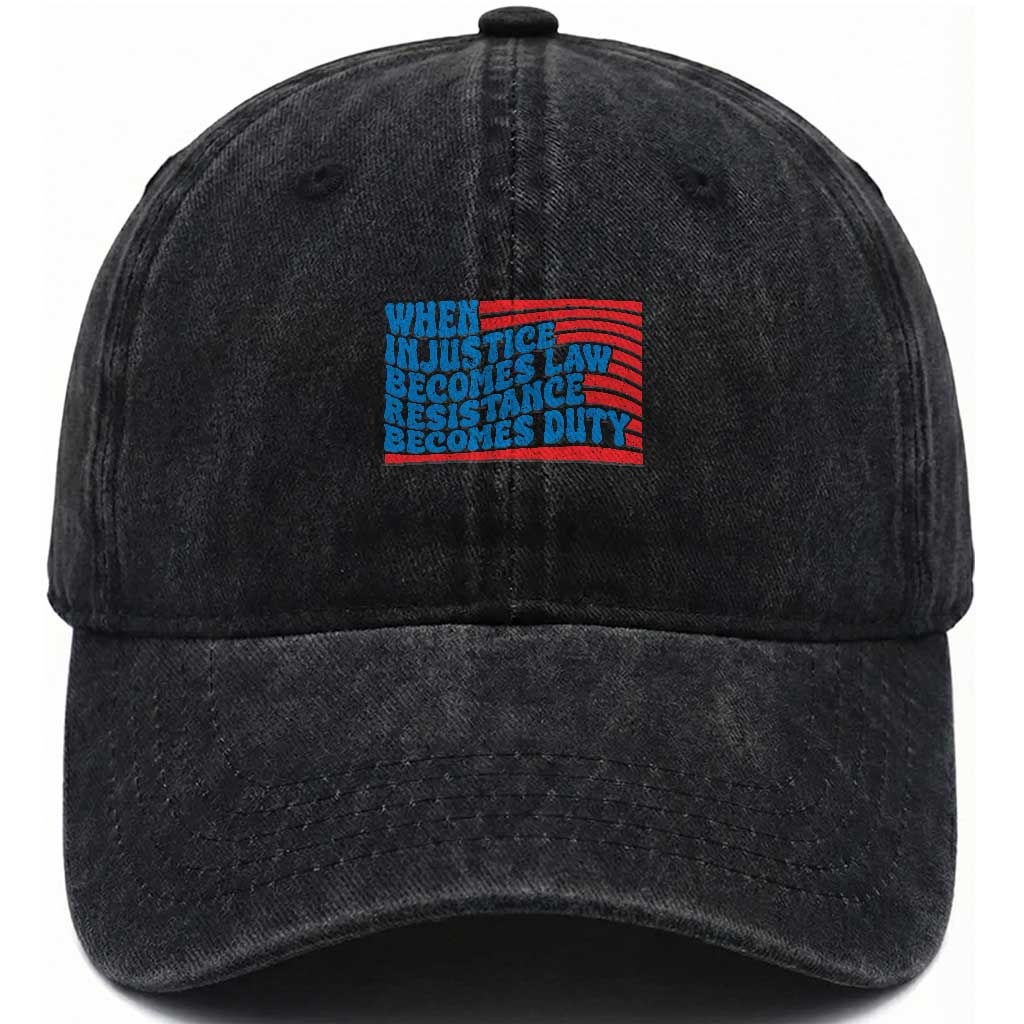 When Injustice Becomes Law Resistance Becomes Duty Washed Cotton Baseball Cap Thomas Jefferson Quotes TS11 Print Your Wear
