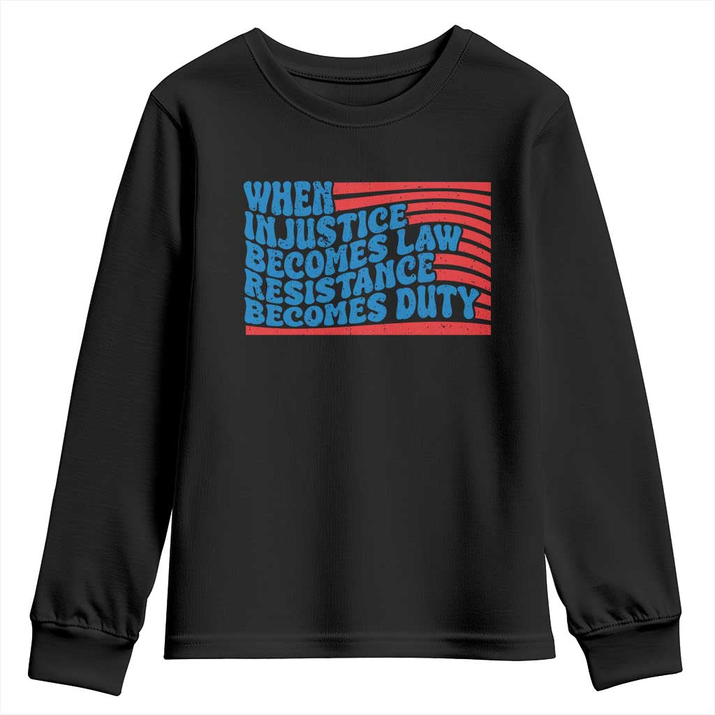 When Injustice Becomes Law Resistance Becomes Duty Youth Sweatshirt Thomas Jefferson Quotes TS11 Black Print Your Wear