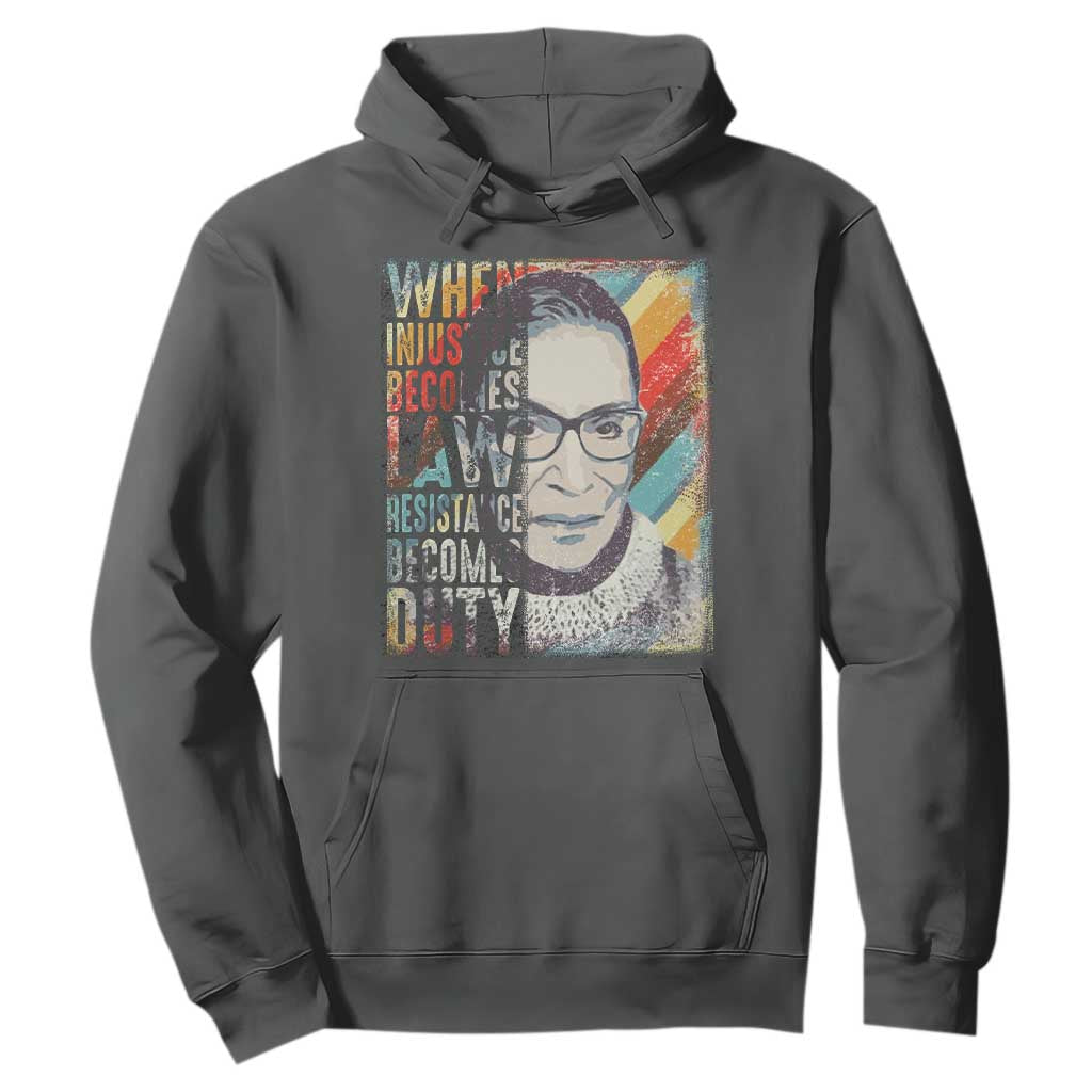 When Injustice Becomes Law Resistance Becomes Duty Hoodie RBG Quote TS11 Dark Heather Print Your Wear