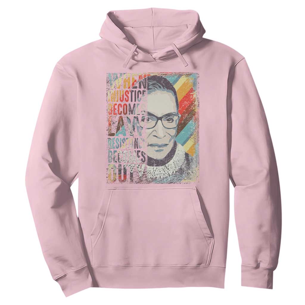 When Injustice Becomes Law Resistance Becomes Duty Hoodie RBG Quote TS11 Light Pink Print Your Wear