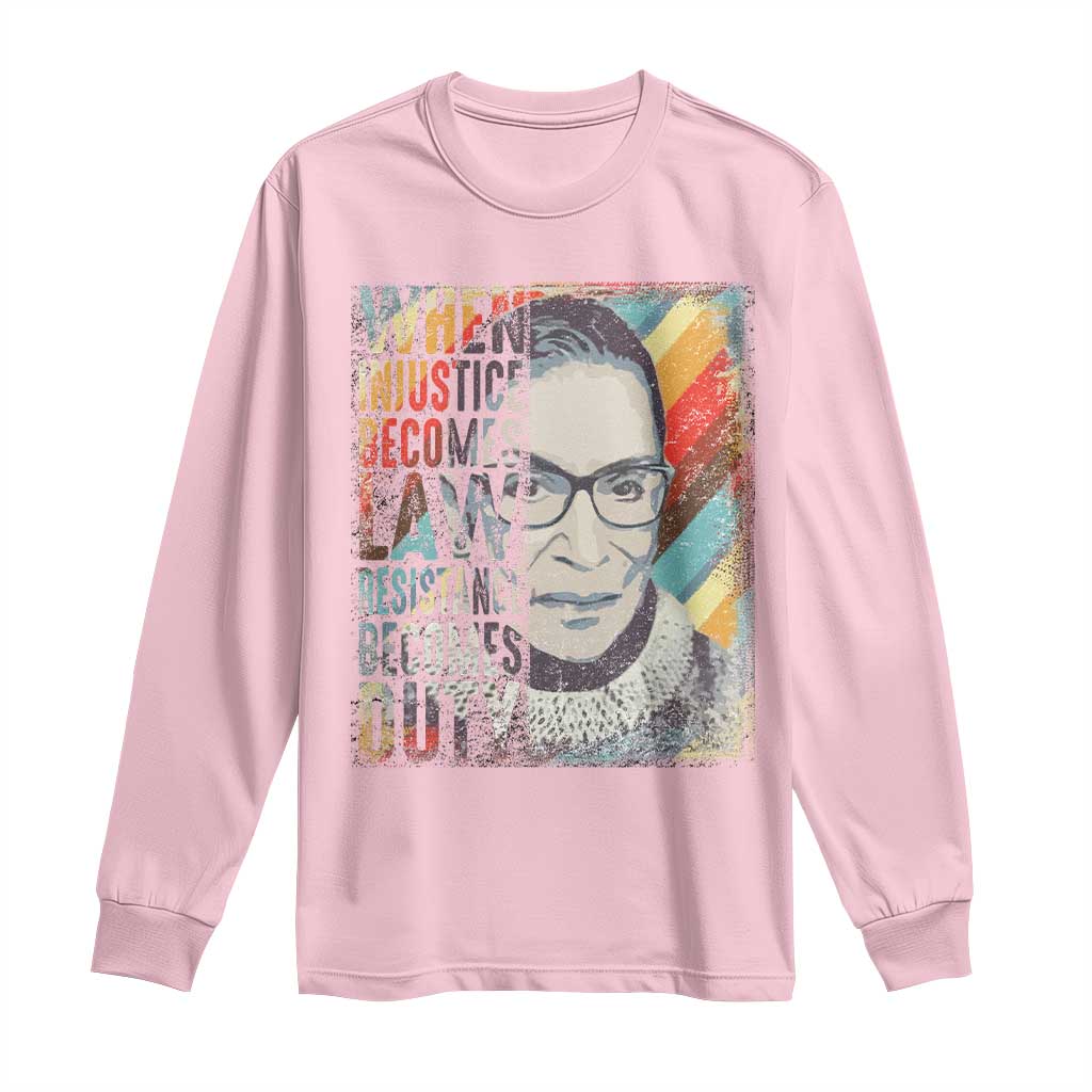 When Injustice Becomes Law Resistance Becomes Duty Long Sleeve Shirt RBG Quote TS11 Light Pink Print Your Wear