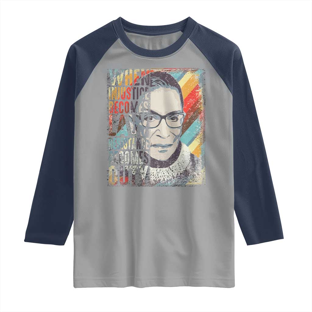 When Injustice Becomes Law Resistance Becomes Duty Raglan Shirt RBG Quote TS11 Sport Gray Navy Print Your Wear