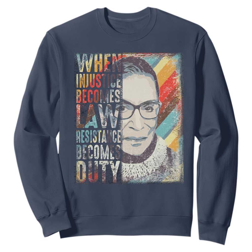 When Injustice Becomes Law Resistance Becomes Duty Sweatshirt RBG Quote TS11 Navy Print Your Wear