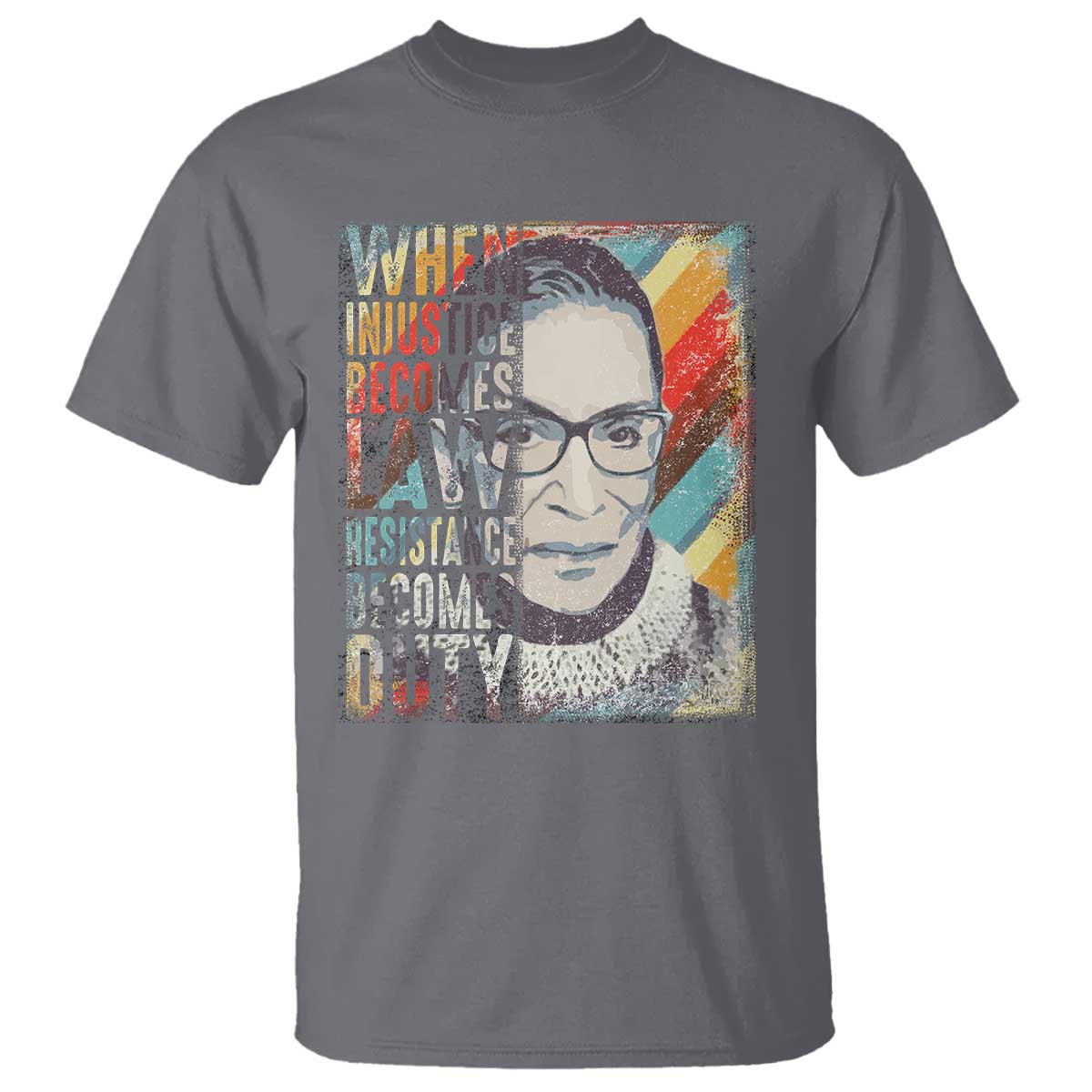 When Injustice Becomes Law Resistance Becomes Duty T Shirt RBG Quote TS11 Charcoal Print Your Wear