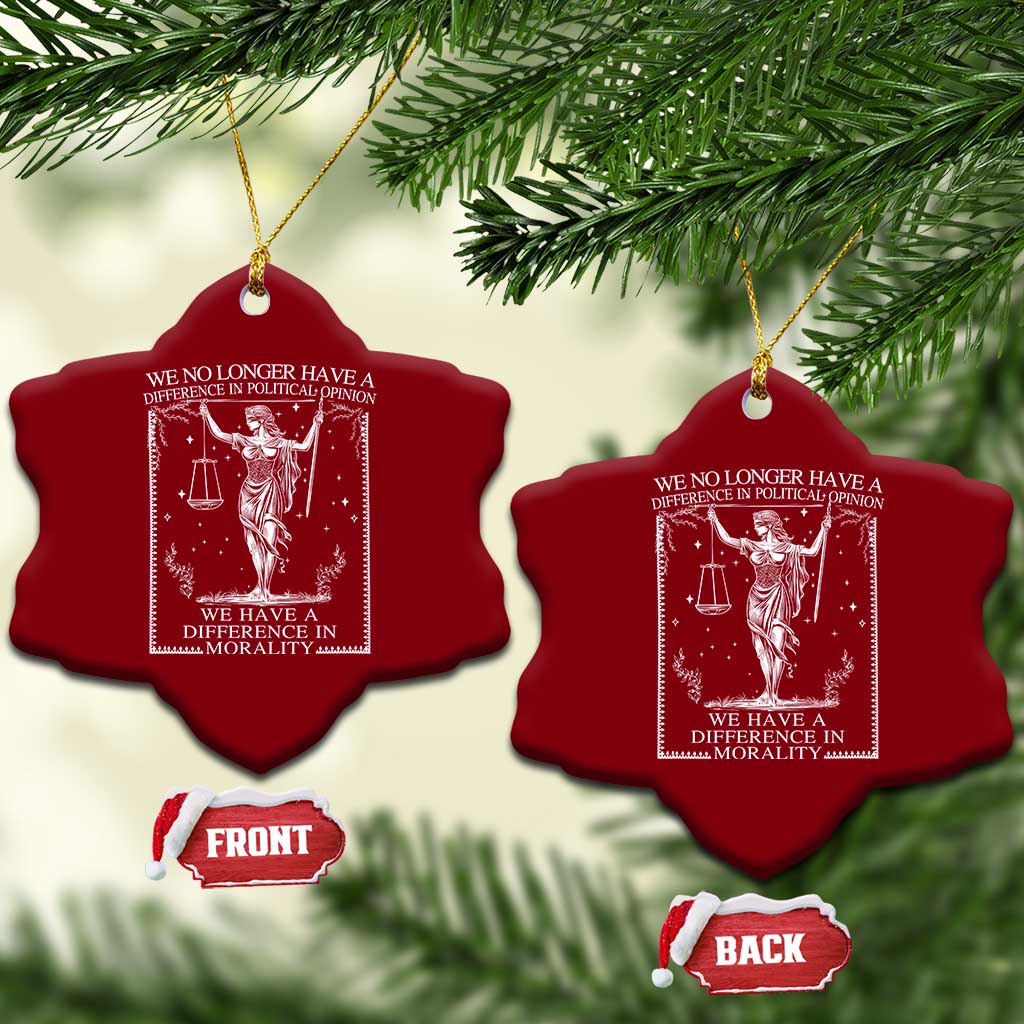 We No Longer Have A Difference In Political Opinion Ceramic Ornament Justice Political TS11 Print Your Wear