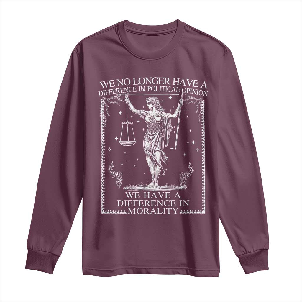 We No Longer Have A Difference In Political Opinion Long Sleeve Shirt Justice Political TS11 Maroon Print Your Wear