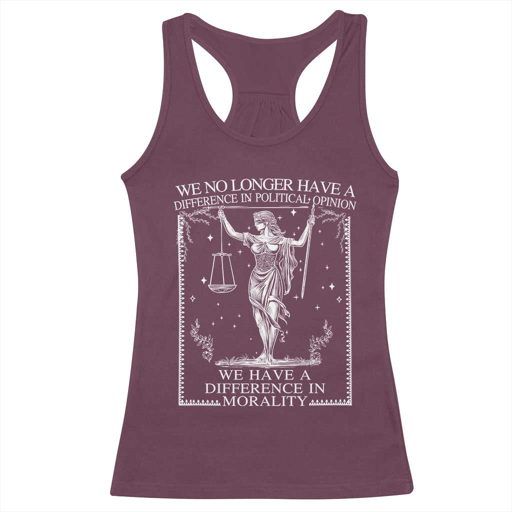 We No Longer Have A Difference In Political Opinion Racerback Tank Top Justice Political TS11 Maroon Print Your Wear
