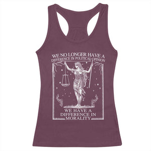 We No Longer Have A Difference In Political Opinion Racerback Tank Top Justice Political TS11 Maroon Print Your Wear